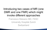 Case Presentations: The Issue: Introducing Two Cases of Mitral Regurgitation (One Degenerative MR, One Functional MR) Which Might Invoke Different Approaches