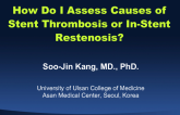 How Do I Assess Causes of Stent Thrombosis or In-Stent Restenosis?