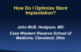 How Do I Optimize Stent Implantation?