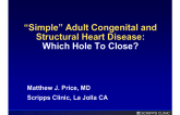 PFO, PDA, VSD, Paravalvular Leak: Should All the Holes Be Closed?