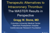 Therapeutic Alternatives to Intracoronary Thrombus: The MASTER Results in Perspective