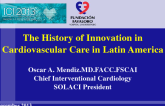 The History of Innovation in Cardiovascular Care in Latin America