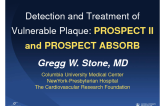 Detection and Treatment of Vulnerable Plaque: PROSPECT II and PROSPECT ABSORB