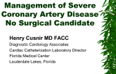 Management of Severe Coronary Artery Disease No Surgical Candidate
