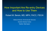 How Important Are Re-entry Devices and How to Use Them