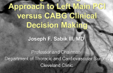 A Thoughtful Surgeon's Approach to Left Main PCI vs CABG Clinical Decision Making