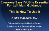 Everyone Says IVUS is Essential for Left Main Guidance: This is How to Use It