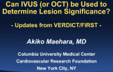 Can IVUS (or OCT) be Used to Determine Lesion Significance? - Updates from VERDICT/FIRST