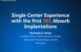 Single Center Experience with the first 381 Absorb Implantations