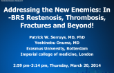 Addressing the New Enemies: In-BRS Restenosis, Thrombosis, Fractures and Beyond!