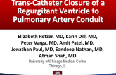 Trans-Catheter Closure of a Regurgitant Ventricle to Pulmonary Artery Conduit