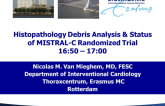 Histo-Pathology Debris Analysis and Status of the MISTRAL C Randomized Trial