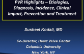 PVR Highlights- Etiologies, Diagnosis, Incidence, Clinical Impact, Prevention, and Treatment
