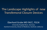 Landscape Highlights of New Transfemoral Access-Closure Devices