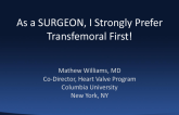 As a SURGEON, I Strongly Prefer Transfemoral First!