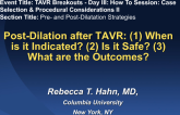 Postdilation After TAVR: (1) When is it Indicated? (2) Is it Safe? (3) What are the Outcomes?