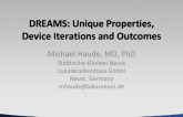 DREAMS: Unique Properties, Device Iterations and Outcomes