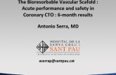 The Bioresorbable Vascular Scafold: Acute performance and safety inCoronary CTO: 6-month results