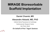 MIRAGE Bioresorbable Scaffold Implantation