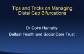 Tips and Tricks on Managing Distal Cap Bifurcations