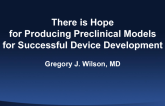There Is Hope for Producing Preclinical Models for Successful Device Development