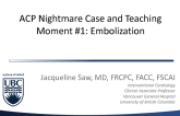 ACP Nightmare Case and Teaching Moment #1: Embolization