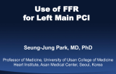 Use of FFR for Left Main PCI