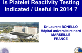 Is Platelet Reactivity Testing (Genetic or Functional) Indicated/Useful in 2014?