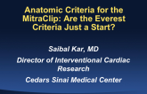 Anatomic Criteria for the MitraClip: Are the Everest Criteria Just a Start?