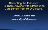 Dissecting the Evidence: Is There Anyone with Stroke Who Can Benefit from PFO Closure?