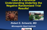 Lack of Preclinical Understanding Underlies the Negative Randomized Trial Results!