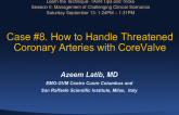 Case #8. How to Handle Threatened Coronary Arteries with CoreValve