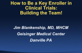 How to Be a Key Enroller in Clinical Trials: Building the Team!