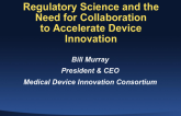 Regulatory Science and the Need for Harmonized Models to Accelerate the Device Development Process