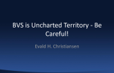 Case #12: BVS is Uncharted Territory - Be Careful!