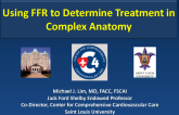 Utilizing FFR to Determine Treatment in Complex Anatomy