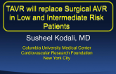 Position Statement: TAVR Will Replace Surgical AVR in Low- and Intermediate-Risk Patients: Cath Labs Get Ready!