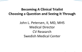 Becoming a Clinical Trialist: Choosing a Question and Seeing it Through