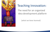 Featured Lecture: Teaching Innovation: The Need for an Organized Idea Development Platform