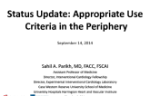 Appropriate Use Criteria in the Periphery: Status Update