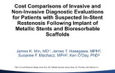 Cost Comparisons of Invasive and Non-Invasive Diagnostic Evaluations for Patients with Suspected In-Stent Restenosis Following Implant of Metallic Stents and Bioresorbable___