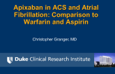 Apixaban in ACS and Atrial Fibrillation: Comparison to Warfarin and Aspirin