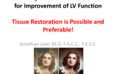 Tissue Restoration Is Possible and Preferable!