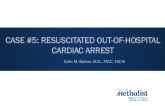 Case #5: Resuscitated Out-of-Hospital Cardiac Arrest