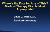 Wheres the Data for Any of This? Medical Therapy First Is Most Appropriate!