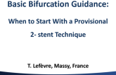 Basic Bifurcation Guidance: When to Start with a Provisional 2-Stent Technique (with Case Examples)