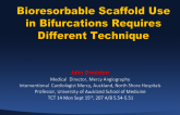 Bioresorbable Scaffold Use in Bifurcation Requires Different Technique