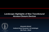 Landscape Highlights of New Transfemoral Access-Closure Devices