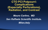 CTO PCI Potpourri: Complications (Especially Perforations), Radiation, and Contrast