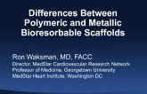 Differences Between Polymeric and Metallic Bioresorbable Scaffolds